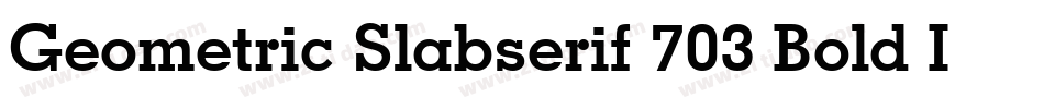 Geometric Slabserif 703 Bold Italic BT字体转换
